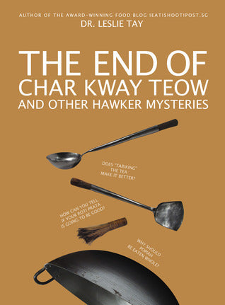 The End of Char Kway Teow and Other Hawker Mysteries