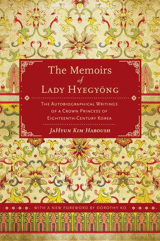 The Memoirs of Lady Hyegyong : The Autobiographical Writings of a Crown Princess of Eighteenth-Century Korea - Thryft