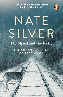 The Signal and the Noise : The Art and Science of Prediction - Thryft