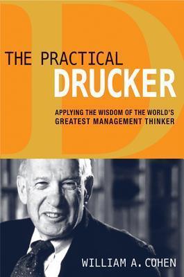 The Practical Drucker: Applying the Wisdom of the World's Greatest Management Thinker - Thryft