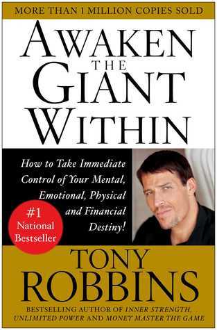 Awaken the Giant within : How to Take Immediate Control of Your Mental, Physical and Emotional Self