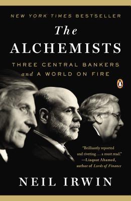 The Alchemists : Three Central Bankers and a World on Fire - Thryft