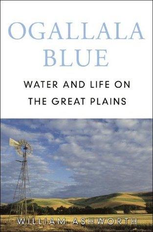 Ogallala Blue: Water and Life on the High Plains - Thryft