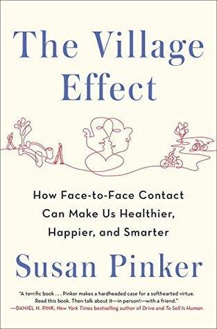 The Village Effect : How Face-To-Face Contact Can Make Us Healthier, Happier, and Smarter - Thryft