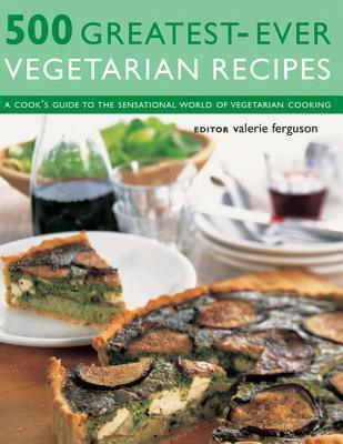 500 Greatest-ever Vegetarian Recipes - Thryft