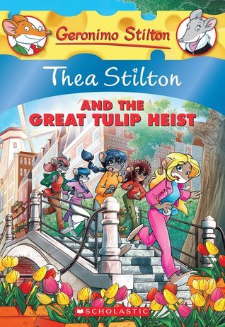 Thea Stilton and the Great Tulip Heist