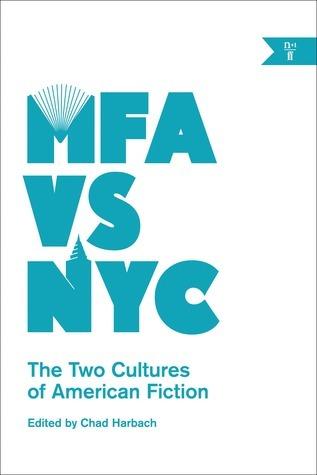 Mfa Vs NYC : The Two Cultures of American Fiction - Thryft