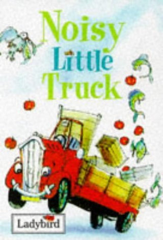 Noisy Little Truck - Little Stories