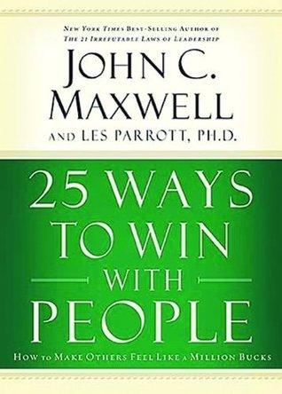 25 Ways to Win with People : How to Make Others Feel Like a Million Bucks - Thryft