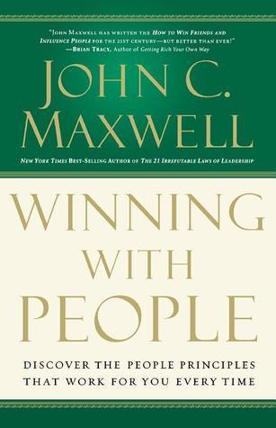 Winning With People: Discover the People Principles That Work for You Every Time