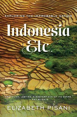 Indonesia, Etc. : Exploring the Improbable Nation - Thryft