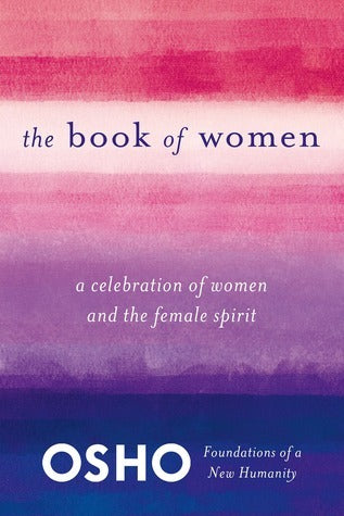 The Book of Women: Celebrating the Female Spirit