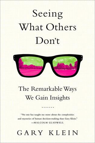 Seeing What Others Don't : The Remarkable Ways We Gain Insights - Thryft