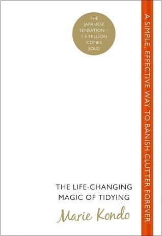 The Life-Changing Magic of Tidying : A simple, effective way to banish clutter forever - Thryft