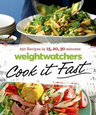 Weight Watchers Cook It Fast: 250 Recipes in 15, 20, 30 Minutes