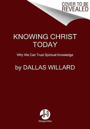 Knowing Christ Today - Why We Can Trust Spiritual Knowledge - Thryft