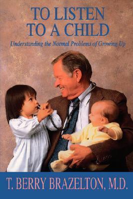 To Listen To A Child & Understanding The Normal Problems Of Growing Up - Thryft