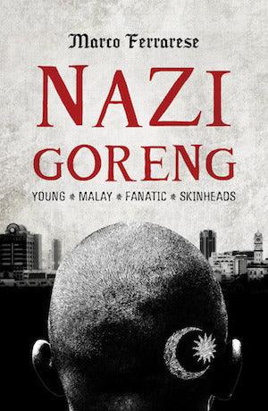 Nazi Goreng : Young, Malay, Fanatic, Skinheads - Thryft