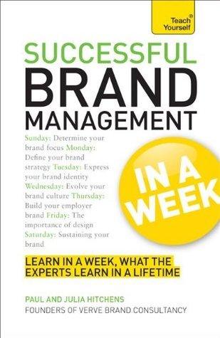 Brand Management In A Week : How To Be A Successful Brand Manager In Seven Simple Steps - Thryft