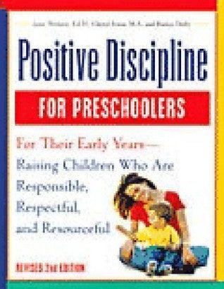 Positive Discipline For Preschoolers - For Their Early Years--Raising Children Who Are Responsible, Respectful, And Resourceful - Thryft