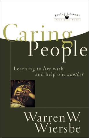 Caring People: Learning to Live with and Help One Another - Living Lessons from God's Word