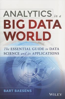 Analytics In A Big Data World - The Essential Guide To Data Science And Its Applications - Thryft