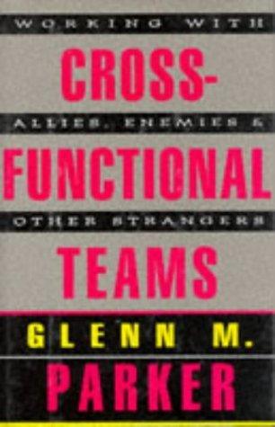 Cross Functional Teams - Working With Allies, Enemies, And Other Strangers (Includes One Copy Each Of Tool Kit & Book) - Thryft