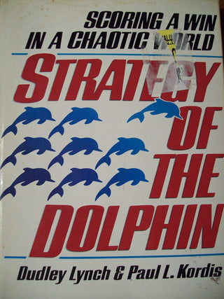 Strategy of the Dolphin : Scoring a Win in a Chaotic World - Thryft