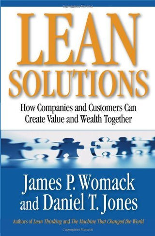 Lean Solutions - How Companies and Customers Can Create Value and Wealth Together