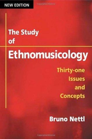 The Study Of Ethnomusicology - Thirty-One Issues And Concepts - Thryft