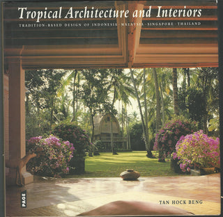 Tropical Architecture and Interiors - Tradition-based Design of Indonesia, Malaysia, Singapore, Thailand