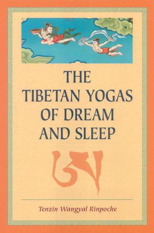 The Tibetan Yogas Of Dream And Sleep - Thryft