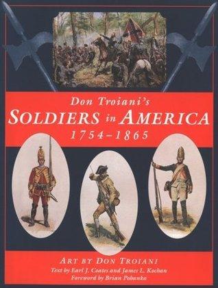 Don Troiani's Soldiers in America, 1754-1865 - Thryft