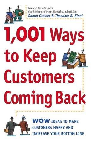 1,001 Ways to Keep Customers Coming Back: WOW Ideas That Make Customers Happy and Will Increase Your Bottom Line - Thryft