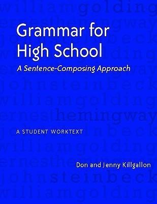 Grammar for High School : A Sentence-Composing Approach---A Student Worktext - Thryft