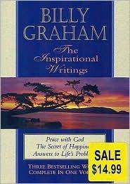 Billy Graham					The Inspirational Writings : Peace With God, the Secret of Happiness, Answers to Life's Problems - Thryft