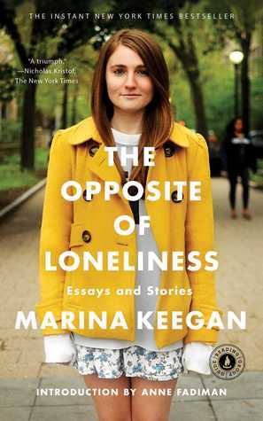 The Opposite of Loneliness: Essays and Stories