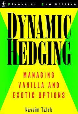 Dynamic Hedging : Managing Vanilla and Exotic Options - Thryft