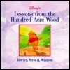 Lessons from the Hundred-Acre Wood: Stories, Songs, & Wisdom from Winnie the Pooh