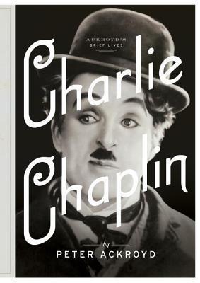 Charlie Chaplin: A Brief Life - Thryft