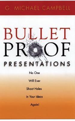 Bullet Proof Presentations: No One Will Ever Shoot Holes in Your Ideas Again! - Thryft