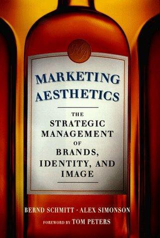 Marketing Aesthetics - The Strategic Management Of Brands, Identity, And Image