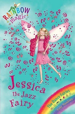 Rainbow Magic: Jessica the Jazz Fairy: The Dance Fairies Book 5