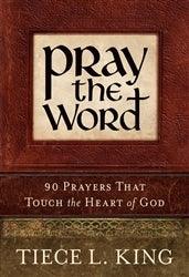 Pray The Word - 90 Prayers That Touch The Heart Of God - Thryft