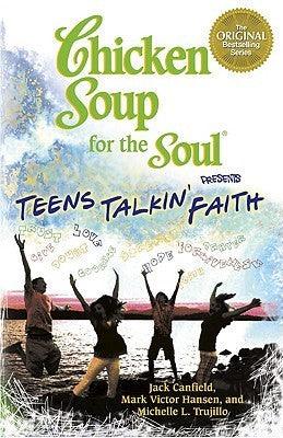 Chicken Soup for the Soul : Teens Talkin' Faith - Thryft