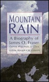 Mountain Rain: A Biography of James O. Fraser, Pioneer Missionary of China