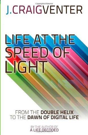 Life at the Speed of Light : From the Double Helix to the Dawn of Digital Life - Thryft