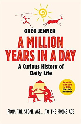 A Million Years in a Day: A Curious History of Daily Life