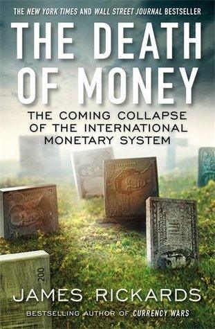 The Death of Money : The Coming Collapse of the International Monetary System - Thryft