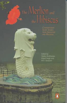 The Merlion And The Hibiscus - Contemporary Short Stories From Singapore And Malaysia - Thryft